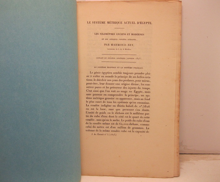Le systeme metrique actuel d'Egypte. Les nilometres anciens et modernes et les antiques coudées d'Egypte Extrait du Journal Asiatique (janvier 1873)
